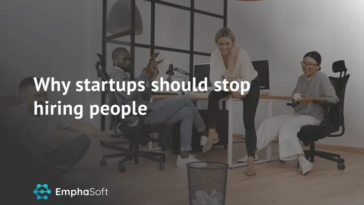 Why startups should stop hiring people