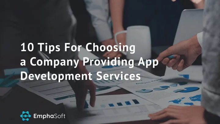 10 Tips For Choosing a Company For App Development Services