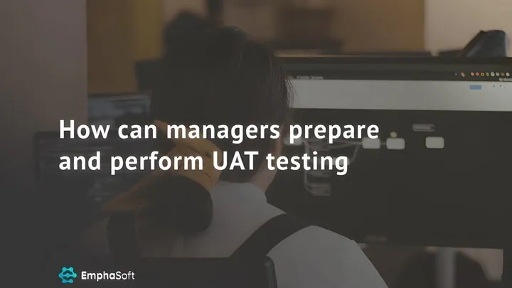 How to Prepare and Perform UAT Testing: A Practical Guide for Managers