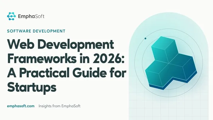 Web Development Frameworks in 2026: A Practical Guide for Startups