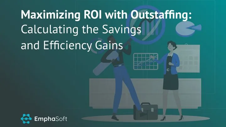 Maximising ROI with Outstaffing: Calculating the Savings and Efficiency Gains