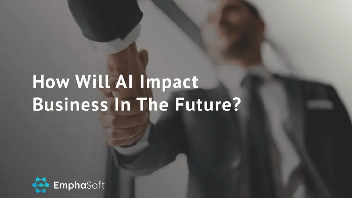 How Will AI Impact Business In The Future?