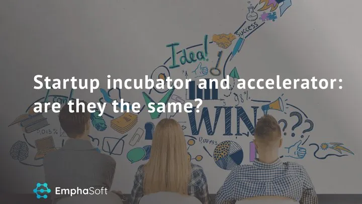 Startup incubator and accelerator: are they the same?