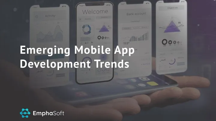 Emerging Mobile App Development Trends