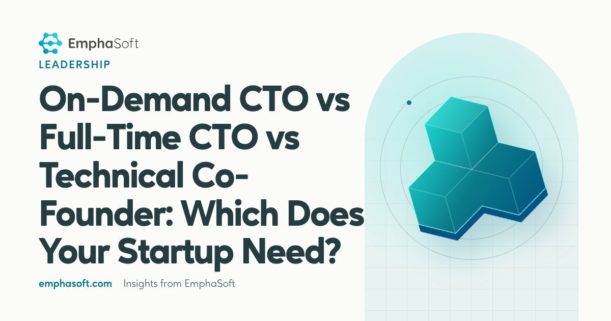 On-Demand CTO vs Full-Time CTO vs Technical Co-Founder: Which Does Your Startup Need?