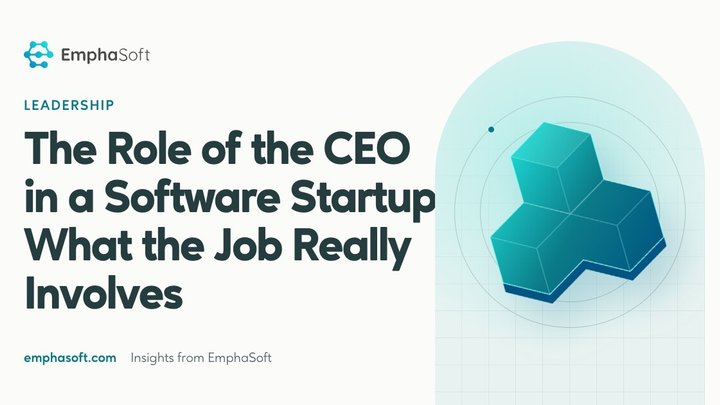 The Role of the CEO in a Software Startup: What the Job Really Involves