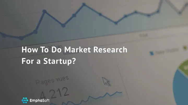 How to do market research for a startup? The key steps to market research