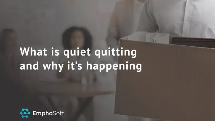 What is quiet quitting and why it’s happening